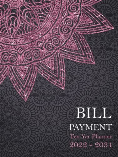 2022-2031 Ten Year Bill Payment Planner: Monthly Tracker Bill Payment Organizer, Simple Bill Records And Checklist Planner 120 Months, January 2022 - December 2031