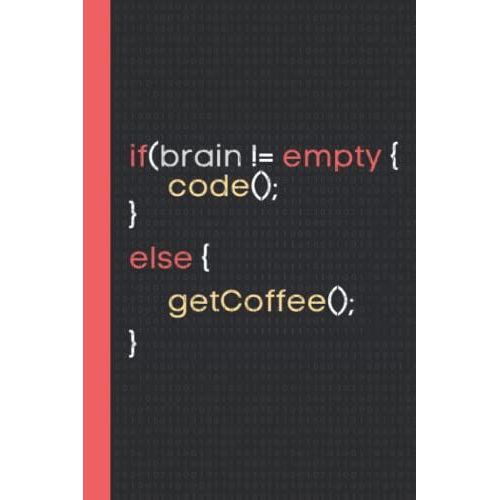 If: Getcoffee() - Code Book: Coding Notebook Journal With College Ruled Pages. Perfect Gift For Programmers And Web Developers