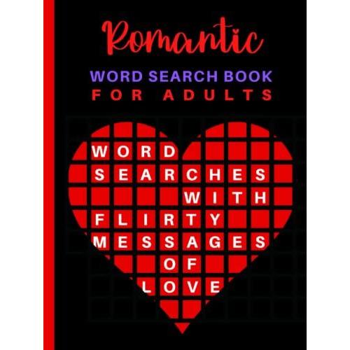 Romantic Word Search Book For Adults: Word Searches With Flirty Messages Of Love (Hardcover)