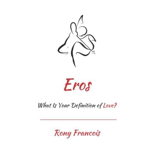 Eros: What Is Your Definition Of Love?