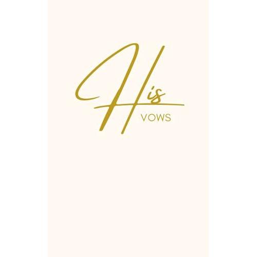 Vow Books His And Hers: 5x8 Inches 50 Pages | His Vows Book | Wedding Vows | Hers Sold Separately |