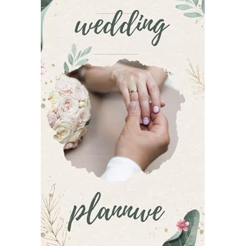 Wedding Planner-New Edition Of 2021: The Unlimited Worksheet, Checklists, Etiquette