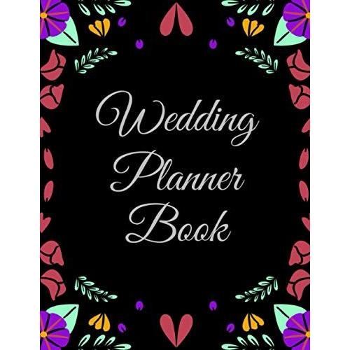 Wedding Planner Book: Wedding Planner For Bride To Be| The Complete Wedding Planner Checklist And Organizer Book For Bridal Planning Journal With ... Snapshots, Wedding Budget, Planning Notes