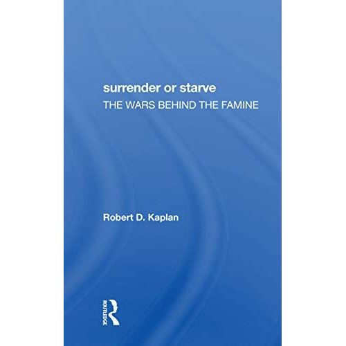 Surrender Or Starve: The Wars Behind The Famine
