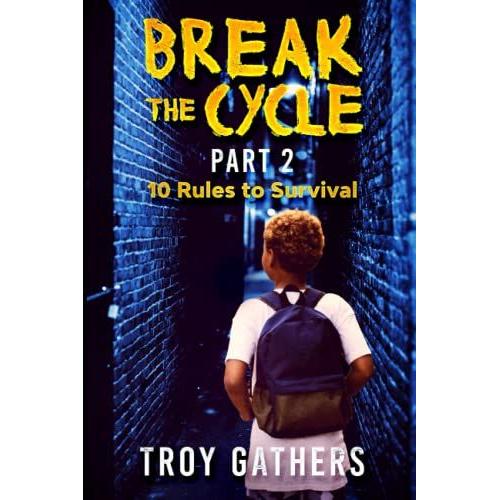 Break The Cycle Part 2: 10 Rules To Survival