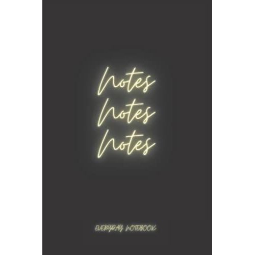 Notes Notes Notes: Everyday Notebook