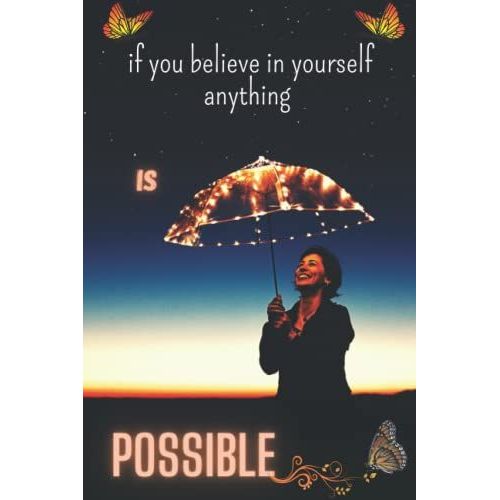 If You Believe In Yourself Anything Is Possible: Blank Lined Notebook To Write In For Notes| Funny Cute Gifts | 6 X 9 Inches ,110 Lined Pages