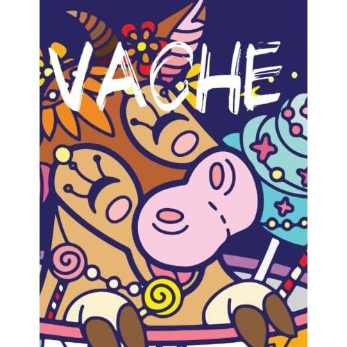 Vache: Petits Ou Grands, Filles Ou Garçon, Si Vous Aimez Ces Grosses Bêtes Ce Livre De Coloriage Est Fait Pour Vous