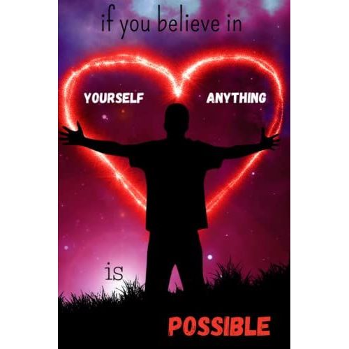 If You Believe In Yourself Anything Is Possible: Blank Lined Notebook To Write In For Notes| Funny Cute Gifts | 6 X 9 Inches ,110 Lined Pages