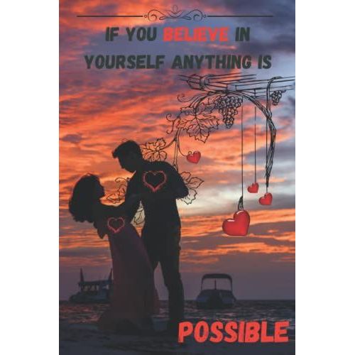 If You Believe In Yourself Anything Is Possible: Blank Lined Notebook To Write In For Notes| Funny Cute Gifts | 6 X 9 Inches ,110 Lined Pages