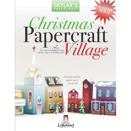 Christmas Papercraft Village: Craft Your Very Own Christmas Village, Perfect For Display! (Skylar's Papercraft)