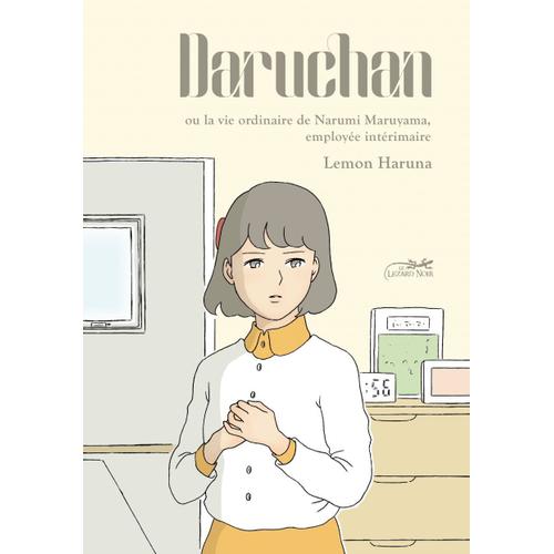 Daruchan Ou La Vie Ordinaire De Narumi Maruyama, Employée Intérimaire