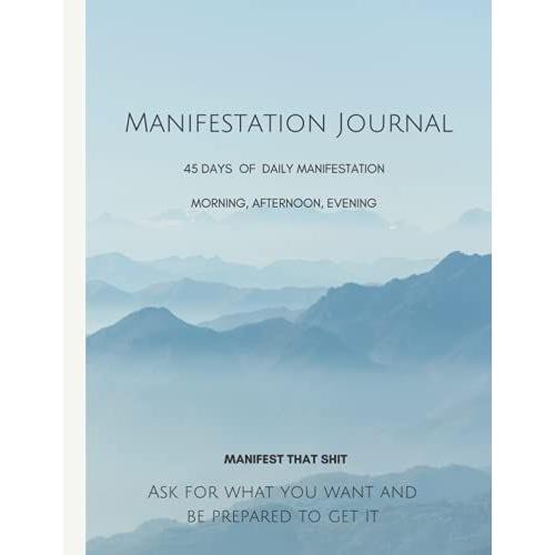 Manifestation Journal: Project 369 Manifestation Journal 45 Days | Write It Down 3 Times In The Morning | 6 Times In The Afternoon | 9 Times In The Evening