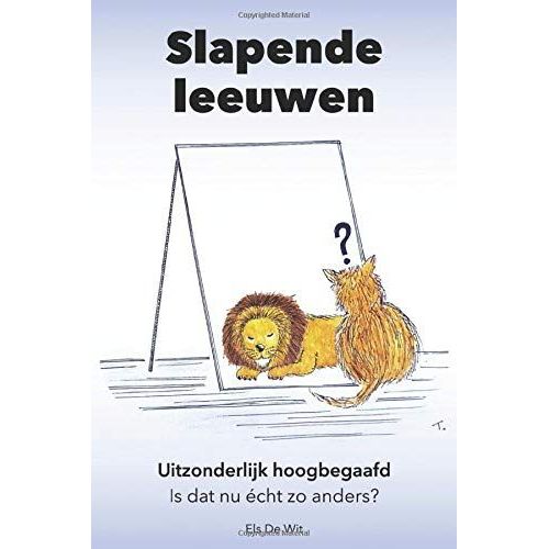 Slapende Leeuwen: Uitzonderlijk Hoogbegaafd. Is Dat Nu Écht Zo Anders?