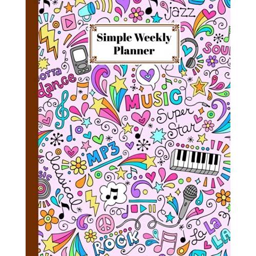 Simple Weekly Planner: Weekly Vibrant Calendar, Organizer, Scheduler, Productivity Tracker, Priority Task, Weekly Goal, To-Do List - Music Cover By Denis Falk