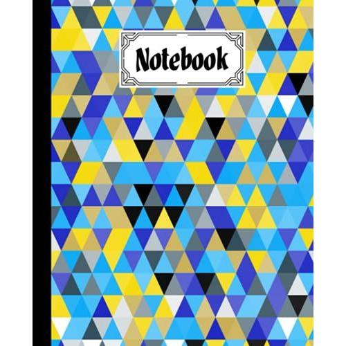 Notebook: Triangles Cover Composition Notebook - College Ruled, 120 Pages - Large 7.5" X 9.25" By Erhard Baier