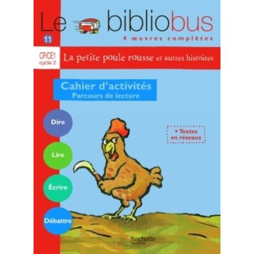 Le Bibliobus N° 11 Cp/Ce1 Cycle 2 Parcours De Lecture De 4 Oeuvres Littéraires - Cahier D'activités La Petite Poule Rousse Et Autres Histoires