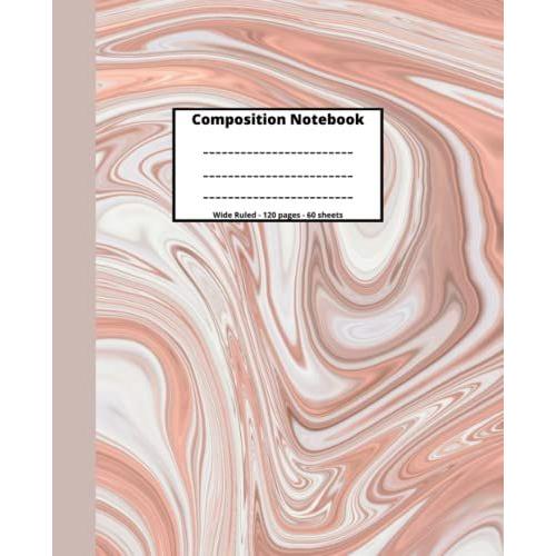 Composition Notebook 7.5"X 9.25" Practical Journal For School, College And University: Contemporary Rose Gold Cover Workbook With 120 Wide Ruled Lined Pages For Kids, Teens And Adults