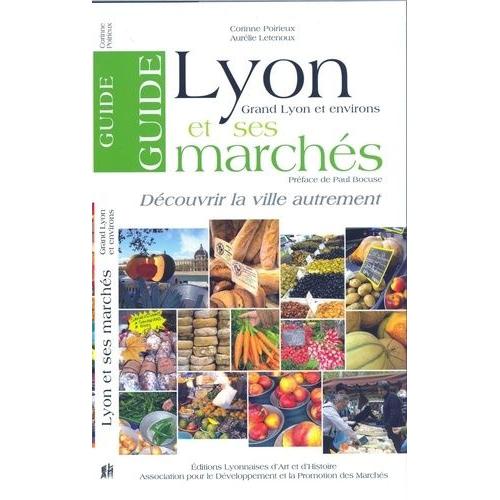 Lyon Et Ses Marchés - Grand Lyon Et Ses Environs