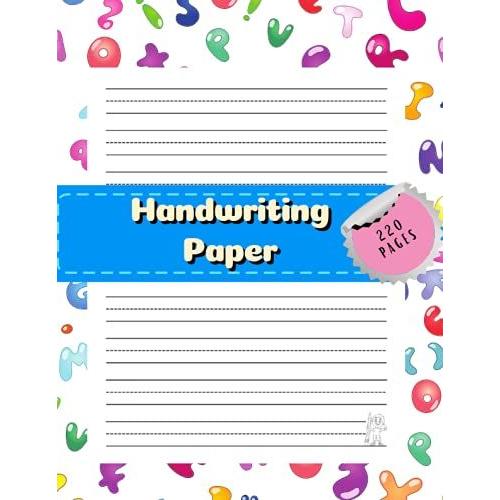 Handwriting Paper: Handwriting Practice For Adults And Teens 220 Blank Pages With 3 Ruled Lines / Notebook For Handwriting Practice Lined Paper ... Adults To Practice Writing A4 Size Lage Paper
