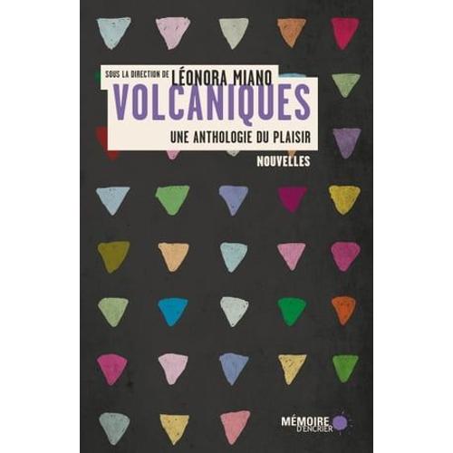 Volcaniques: Une Anthologie Du Plaisir