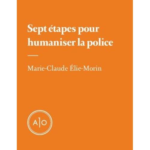 Sept Étapes Pour Humaniser La Police