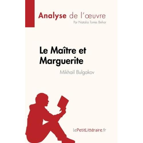 Le Maître Et Marguerite De Mikhail Bulgakov (Analyse De L'oeuvre)