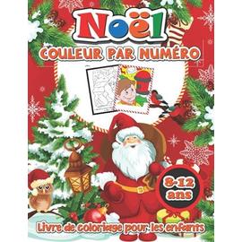 Couleur par numéro pour les enfants de 4 ans: livre de coloriage de noël  (French Edition)