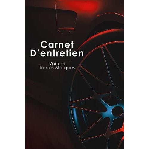 Carnet D'entretien, Voitures Toutes Marques, Accessoire Voiture: Carnet Entretien Auto Avec Pages Préfabriquées, Pour Tous Les Véhicules