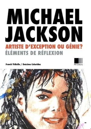 Michael Jackson : Artiste D'exception Ou Génie ? Éléments De Réflexion.