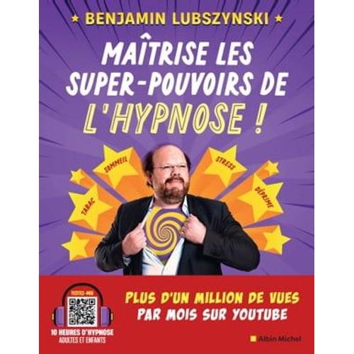 Maîtrise Les Super-Pouvoirs De L'hypnose !