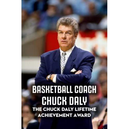 Basketball Coach Chuck Daly: The Chuck Daly Lifetime Achievement Award: Chuck Daly