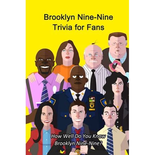 Brooklyn Nine-Nine Trivia For Fans: How Well Do You Know Brooklyn Nine-Nine?