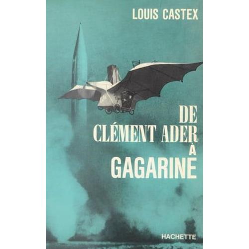De Clément Ader À Gagarine