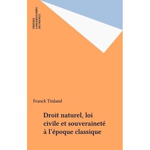 Droit Naturel, Loi Civile Et Souveraineté À L'époque Classique