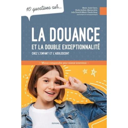 10 Questions Sur... La Douance Et La Double Exceptionnalité Chez L'enfant Et L'adolescent