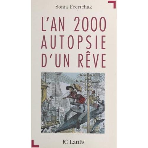 L'an 2000, Autopsie D'un Rêve