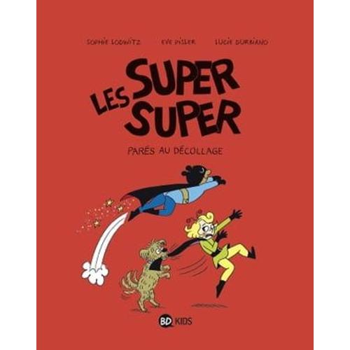 Les Super Super, Tome 07