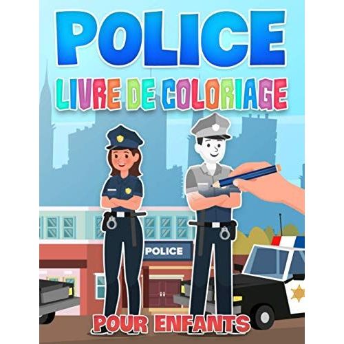 Police Livre De Coloriage Pour Enfants: Illustrations De Policiers, De Chiens Policiers, D'hélicoptères, De Badges Et Plus Encore, À Colorier Pour Enfants À Partir De 4 Ans