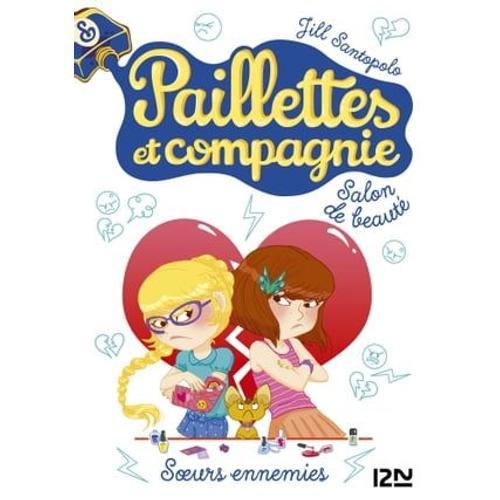 Paillettes Et Compagnie - Tome 4 Soeurs Ennemies