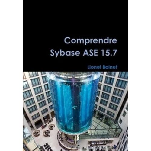 Comprendre Sybase Ase 15.7