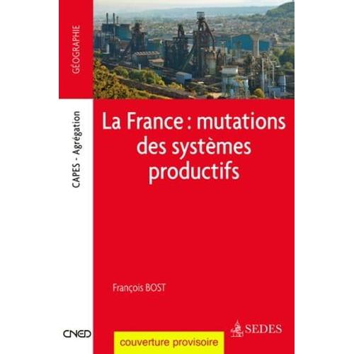 La France : Mutations Des Systèmes Productifs