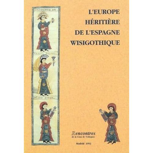 L'europe Héritière De L'espagne Wisigothique