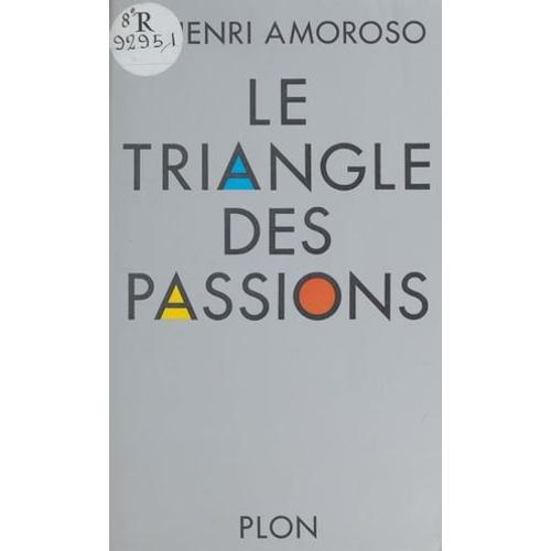 Le Triangle Des Passions