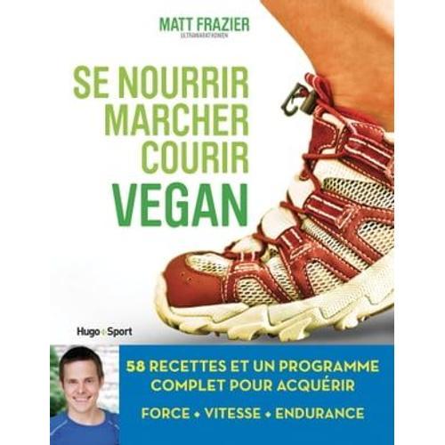 Se Nourrir, Marcher, Courir Vegan