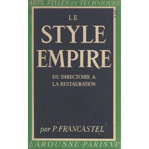 Le Style Empire : Du Directoire À La Restauration