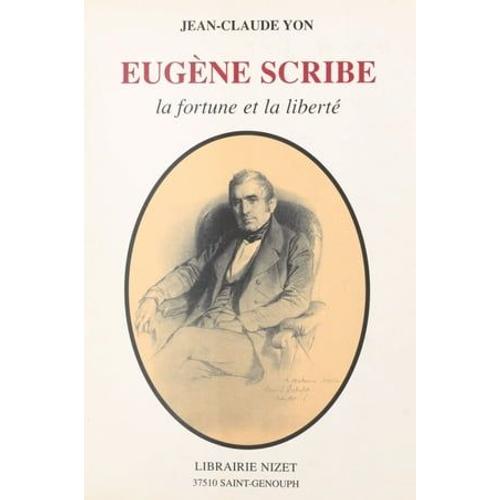Eugène Scribe : La Fortune Et La Liberté
