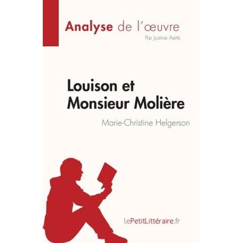 Louison Et Monsieur Molière De Marie-Christine Helgerson (Analyse De L'oeuvre)