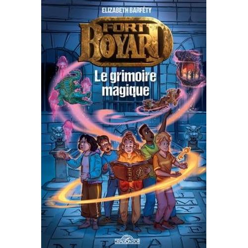 Fort Boyard - Roman - Tome 1 - Le Grimoire Magique - Lecture Roman Jeunesse Émission Tv - Dès 9 Ans