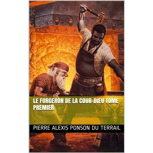 Le Forgeron De La Cour-Dieu Tome Premier